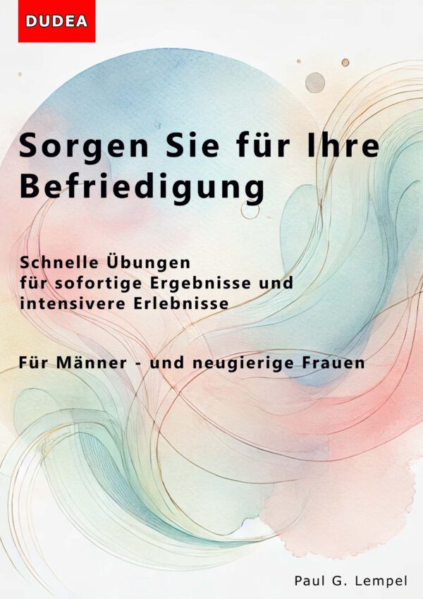 Sorgen Sie für Ihre Befriedigung - Jeder Mann kann!